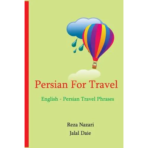 Persian for Travel: English - Persian Travel Phrases: Start Speaking Persian Today!