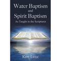 Water Baptism and Spirit Baptism: As Taught in the Scriptures