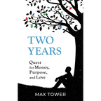 Two Years: Quest for Money, Purpose, and Love - Paperback