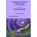 Volume 1 Getting Started Decisions Decisions Getting Answers to Life's Challenges