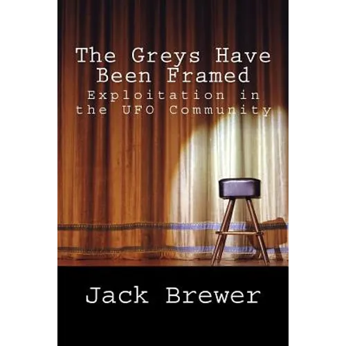 The Greys Have Been Framed: Exploitation in the UFO Community