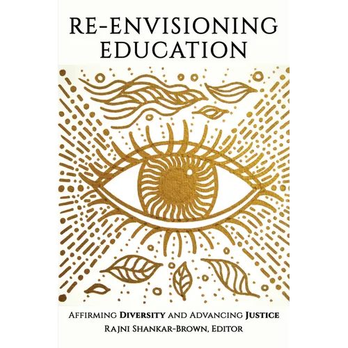Re-Envisioning Education: Affirming Diversity and Advancing Justice