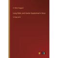 Long Odds; and Hunter Quatermain's Story: in large print