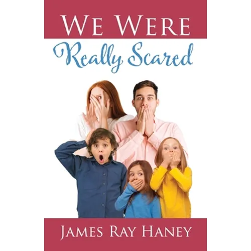 We Were Really Scared
