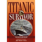Titanic Survivor: The Newly Discovered Memoirs of Violet Jessop who Survived Both the Titanic and Britannic Disasters - Paperback