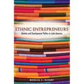 Ethnic Entrepreneurs: Identity and Development Politics in Latin America