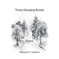 These Changing Roads: Poems