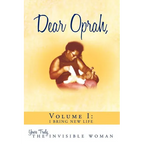 Dear Oprah, Volume I: I Bring New Life