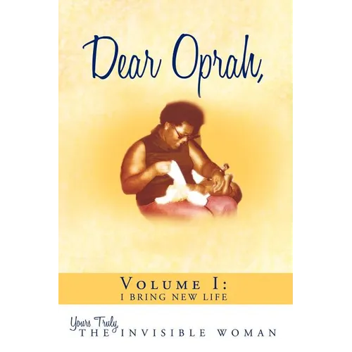 Dear Oprah, Volume I: I Bring New Life - Paperback