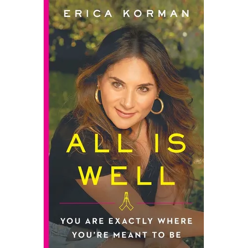 All Is Well: You Are Exactly Where You're Meant to Be