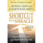 Shortcut to a Miracle: How to Change Your Consciousness and Transform Your Life (Revised) (Revised) - Paperback