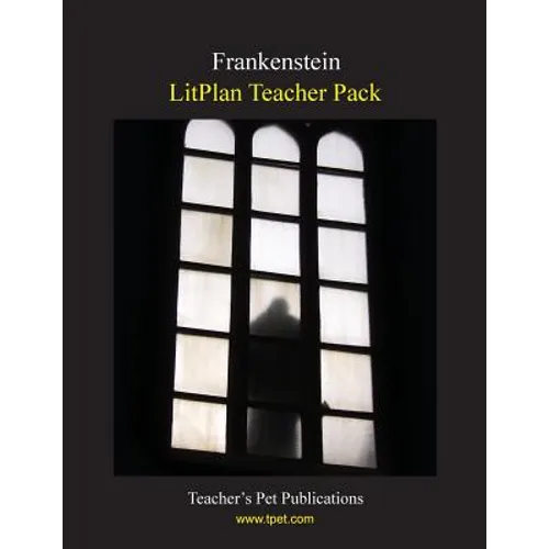 Litplan Teacher Pack: Frankenstein