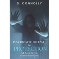 Psychic Self-Defense & Protection Magick: A Guide for Daemonolaters