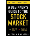 A Beginner's Guide to the Stock Market: Everything You Need to Start Making Money Today - Paperback