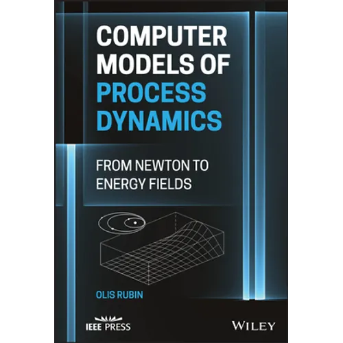 Computer Models of Process Dynamics: From Newton to Energy Fields