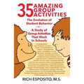 35 Amazing Group Activities: The Evolution of Student Behavior - A Study of Group Activities That Work in Schools