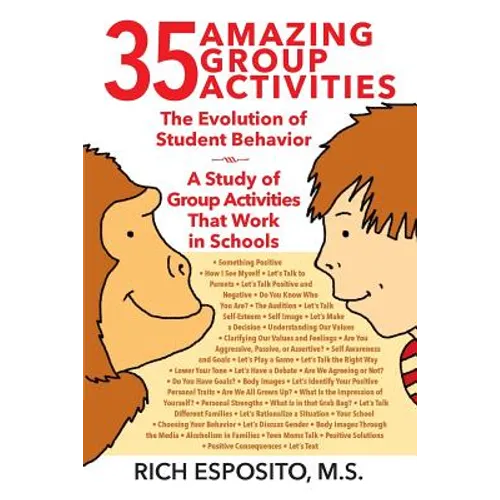 35 Amazing Group Activities: The Evolution of Student Behavior - A Study of Group Activities That Work in Schools