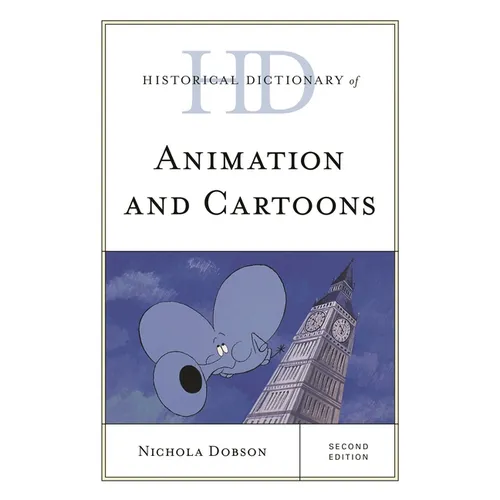 Historical Dictionary of Animation and Cartoons