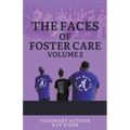 The Faces of Foster Care Volume II