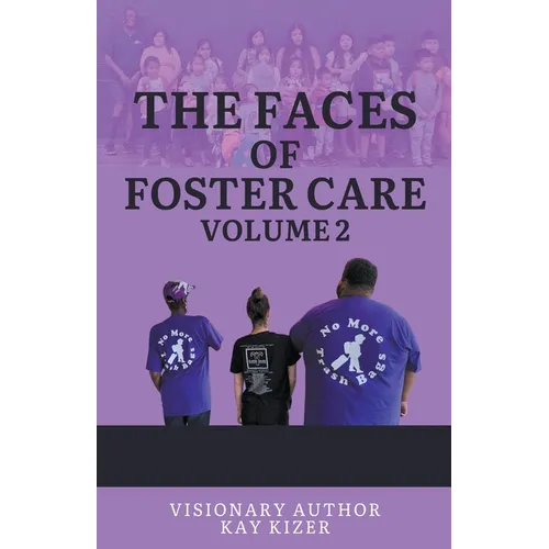 The Faces of Foster Care Volume II