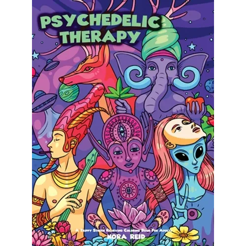 Psychedelic Therapy - A Trippy Stress Relieving Coloring Book For Adults