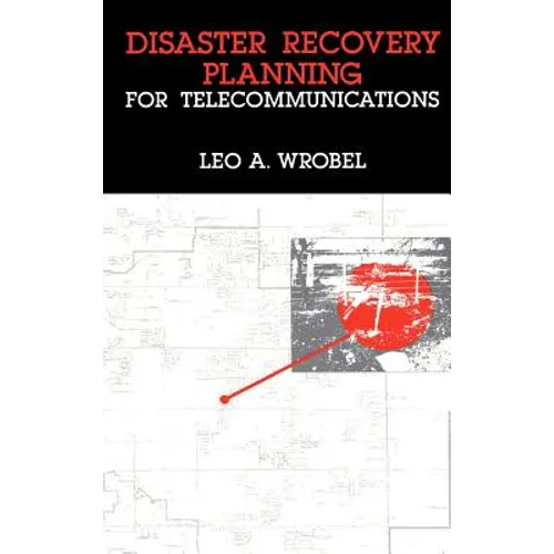 Disaster Recovery Planning for Telecommunications