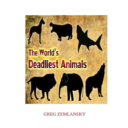 The World's Deadliest Animals