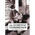 The Accidental Entrepreneur: How I Stumbled into Success