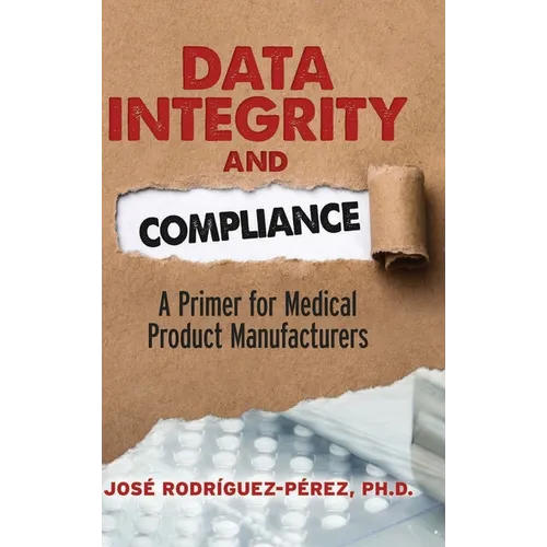 Data Integrity and Compliance: A Primer for Medical Product Manufacturers