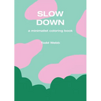 Slow Down: A Minimalist Coloring Book