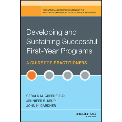 Developing and Sustaining Successful First-Year Programs: A Guide for Practitioners