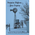 Inspire Before... ...You Expire: A True Story of Love and Survival