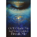 God Made Me, and You Couldn't Break Me - Paperback