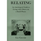 Relating: An Astrological Guide to Living with Others on a Small Planet - Paperback