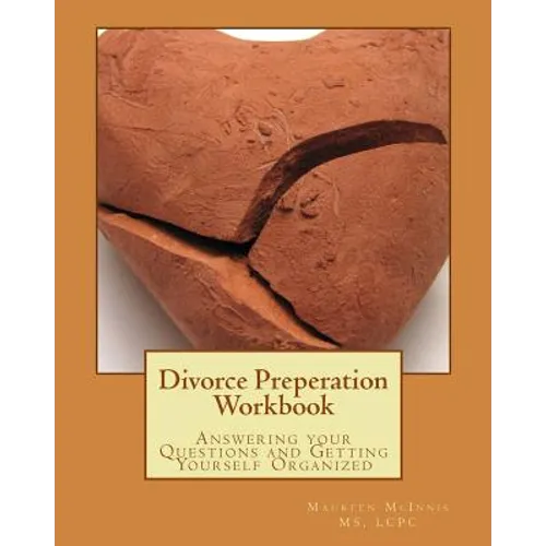 Divorce Preperation Workbook: Answering your Questions and Getting Yourself Organized