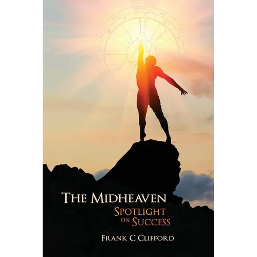 The Midheaven: Spotlight on Success