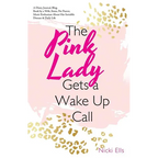 The Pink Lady Gets a Wake up Call: A Diary, Journal, Blog, Book by a Wife, Sister, Pet Parent, Music Enthusiast About Her Invisible Disease & Daily Li - Paperback