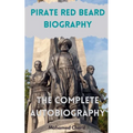 Pirate Red Beard Biography. The Complete Autobiography