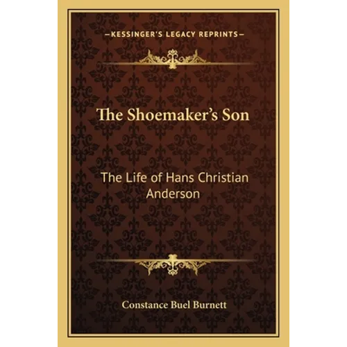 The Shoemaker's Son: The Life of Hans Christian Anderson