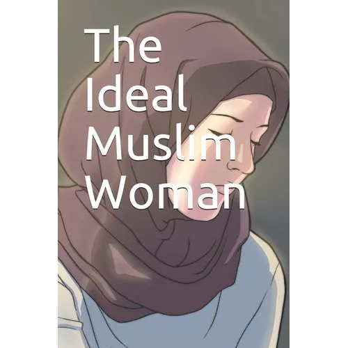 The Ideal Muslim Woman