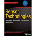 Sensor Technologies: Healthcare, Wellness and Environmental Applications