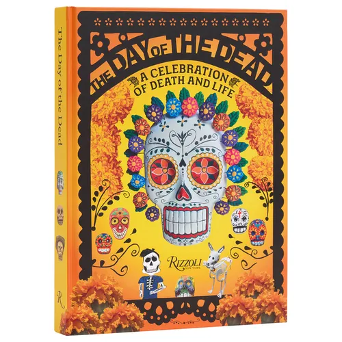 The Day of the Dead: A Celebration of Death and Life
