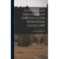 Catholicon Anglicum An English-Latin Wordbook Dated 1483