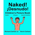 Naked! ¡Desnudo!: Children's Picture Book English-Spanish Castilian (Bilingual Edition) (www.rich.center)