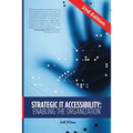 Strategic IT Accessibility: Enabling the Organization: 2nd Edition