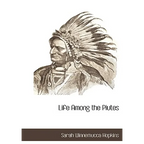 Life Among the Piutes - Hardcover