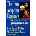 Open Adoption Experience: Complete Guide for Adoptive and Birth Families - From Making the Decision Throug
