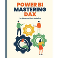 Power BI: Mastering DAX for Advanced Data Modeling