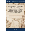 The Singing Master's Assistant, or Key to Practical Music. Being an Abridgement From The New-England Psalm-singer; Together With Several Other Tunes,