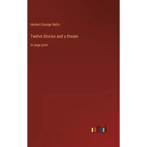 Twelve Stories and a Dream: in large print